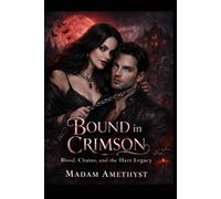 Bound in Crimson: Blood, Chain, and the Hart Legacy