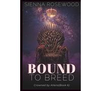 Bound to Breed: A Why Choose Alien Reverse Harem & Breeding Romance