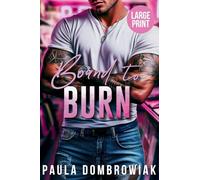 Bound to Burn (Large Print): A Steamy, Grumpy Sunshine, Age Gap, Rock Star Romance (Large Print): 4