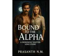 Bound to the Alpha: A Werewolf Shifter Love Story