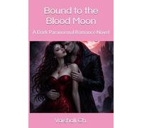 Bound to the Blood Moon: A Dark Paranormal Romance Novel