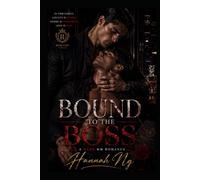 Bound To The Boss: A Dark MM Mafia Romance: Forced Proximity, Enemies to Lovers, Obsessive Love, and a Bodyguard Who Was Never Supposed to Stay