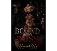Bound To The Boss: A Dark MM Mafia Romance: Forced Proximity, Enemies to Lovers, Obsessive Love, and a Bodyguard Who Was Never Supposed to Stay