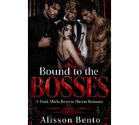 Bound to the Bosses: A Dark Mafia Reverse Harem Romance