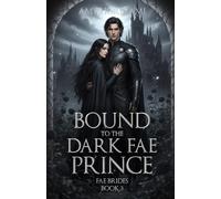 Bound to the Dark Fae Prince (Fae Brides Book 3) Clean Fantasy Romance: Mystical Edition