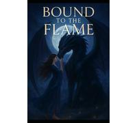 Bound to the Flame