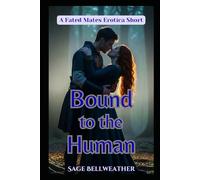Bound to the Human: A Fated Mates Erotica Short