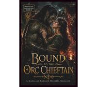 Bound to the Orc Chieftain: A Marriage-Bargain Monster Romance: 2