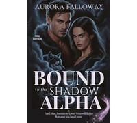 Bound to the Shadow Alpha: Fated Mate, Enemies-to-Lovers Werewolf Shifter Romance in a Small-town