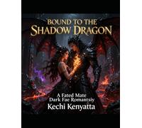 BOUND TO THE SHADOW DRAGON: A fated Mater Dark Fae Romantsay