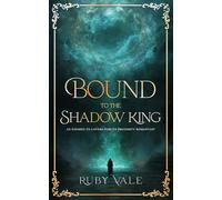 Bound to the Shadow King: An Enemies to Lovers Forced Proximity Romantasy: 1