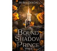 Bound to the shadow Prince: Tome 1