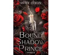 Bound to the shadow prince: Tome 2