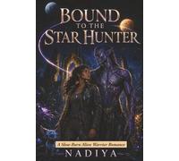 Bound to the Star Hunte: A Slow-Burn Alien Warrior Romance