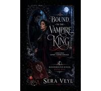 Bound to the Vampire King: A High-Spice Gothic Vampire Romance