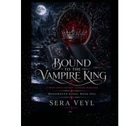 Bound to the Vampire King: A High-Spice Gothic Vampire Romance
