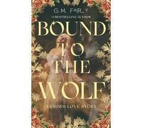 Bound to the Wolf: A Grimm Love Story