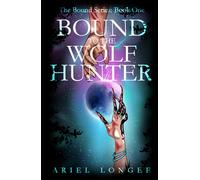 Bound to the Wolf Hunter: The Bound Series: Book One