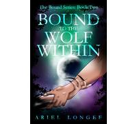Bound to the Wolf Within: The Bound Series: Book Two