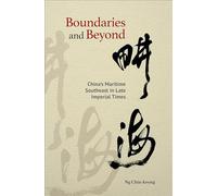 Boundaries and Beyond: China's Maritime Southeast in Late Imperial Times: China’s Maritime Southeast in Late Imperial Tmes