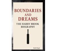BOUNDARIES AND DREAMS: THE HARRY BROOK BIOGRAPHY