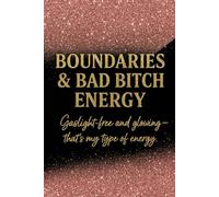 BOUNDARIES & BAD BITCH ENERGY