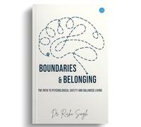 Boundaries & Belonging: The Path to Psychological Safety and Balanced Living