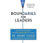 Boundaries for Leaders: Results, Relationships, and Being Ridiculously in Charge