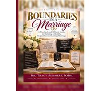 Boundaries in a Marriage: A Practical and Biblical Guide to Building a Healthy, Respectful and Lasting Marriage