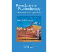 Boundaries in Psychotherapy: Ethical and Clinical Explorations