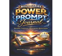 Boundaries Power Prompt Journal: Interrupt People-Pleasing and Stop Explaining Yourself