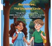 Boundaries...The Invisible Circle: Through this heartwarming story, children discover what consent means, how to set their own boundaries, and how to respect others.