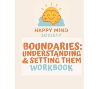 Boundaries: Understanding & Setting Them - A Gentle Workbook for Honouring Your Needs Without Guilt: Practical tools, reflective prompts, and ... boundaries and build stronger relationships.