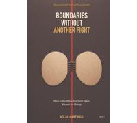 Boundaries Without Another Fight: What to Say When You Need Space, Respect, or Change
