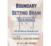 Boundary Setting Brain Training: 50 Medium Sudoku for Empowerment and Balance for Adults (Large Print)