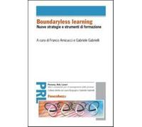 Boundaryless learning. Nuove strategie e strumenti di formazione - Amicucc...