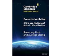 Bounded Ambition: China as a Multilateral Actor in World Politics