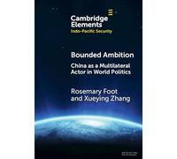 Bounded Ambition: China as a Multilateral Actor in World Politics