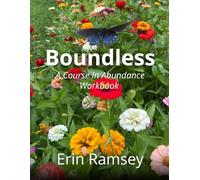 Boundless: A Course in Abundance: Workbook
