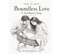 Boundless Love: A NewBorn's Song: 3