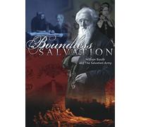 Boundless Salvation William Booth & Salvation Army