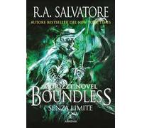 Boundless. Senza limite. A Drizzt novel