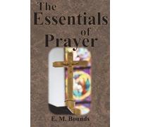 Bounds Edward M Essentials Of Prayer HBOOK NUOVO
