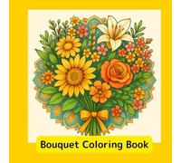 Bouquet Coloring Book: A Moment of Serenity