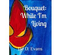 Bouquet: While I'm Living