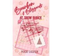 Bourbon & Blizzards At Snow Ranch: The Meet Cute Series Book 3