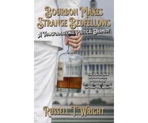 Bourbon Makes Strange Bedfellows: A Transformational Politicaly Dramedy