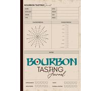 Bourbon Tasting Journal: Record keeping notebook for Bourbon lovers and collectors