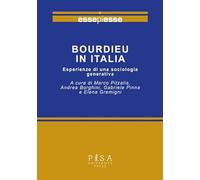 Bourdieu in Italia. Esperienze di una sociologia generativa - Pitzalis M. ...