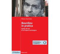 Bourdieu in pratica. Guida all'uso di un'opera sociologica - 2025